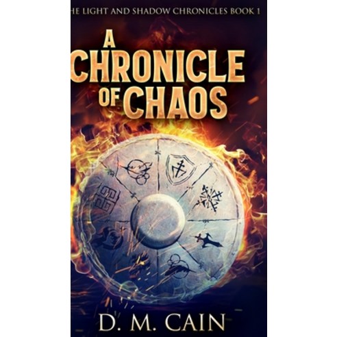 A Chronicle of Chaos (The Light and Shadow Chronicles Book 1) Hardcover, Blurb