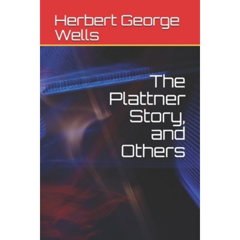 The Plattner Story and Others Paperback, Independently Published