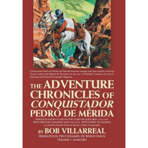 The Adventure Chronicles of Conquistador Pedro De Mérida: Volume 1: Almagro Hardcover, Abbott Press, English, 9781458222152