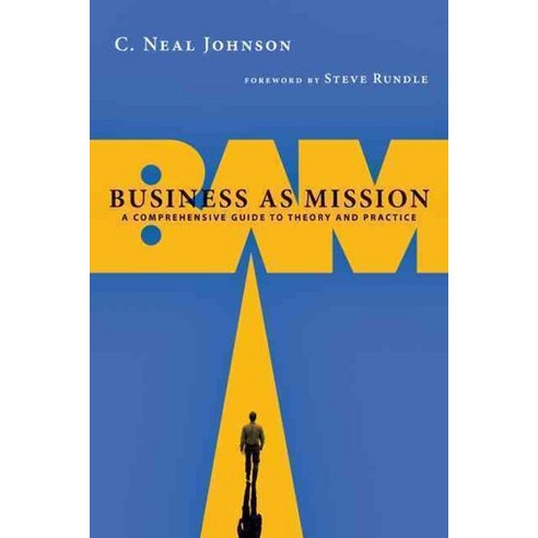 Business As Mission:A Comprehensive Guide to Theory and Practice, Inter Varsity