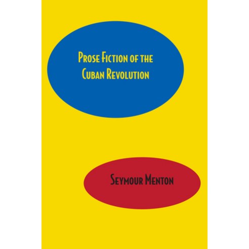 Prose Fiction of the Cuban Revolution Paperback, University of Texas Press, English, 9780292763821