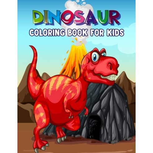 Dinosaur Coloring Book for Kids: Fun and Unique Coloring Activity Book for Boys Girls Toddler Pre... Paperback, Independently Published, English, 9798731675130