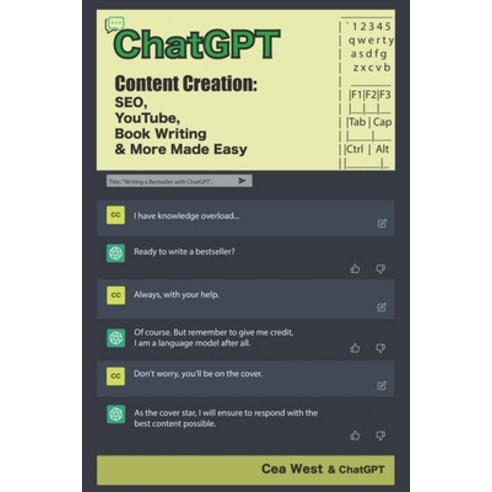 (영문도서) ChatGPT Content Creation: SEO YouTube Book Writing & More Made Easy Paperback, Cea West, English, 9798215291566