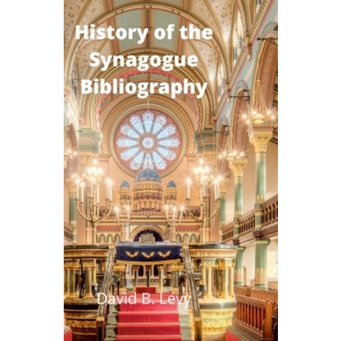 (영문도서) History of the Synagogue Bibliography Hardcover, Lulu.com, English, 9781312818088