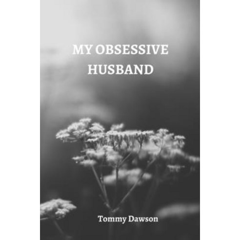 (영문도서) My Obsessive Husband Paperback, Tommy Dawson, English, 9789501215083