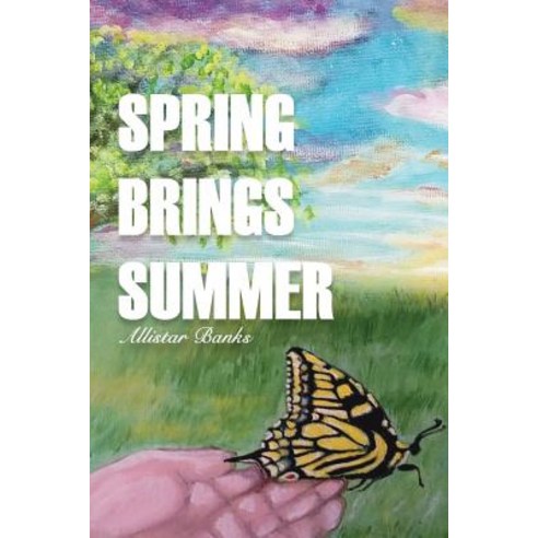 (영문도서) Spring Brings Summer Paperback, Createspace Independent Pub..., English, 9781721724925