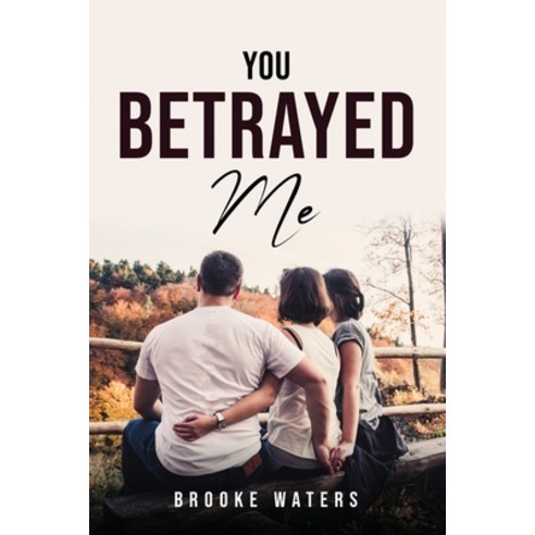 (영문도서) You Betrayed Me Paperback, Brooke Waters, English, 9781837619429