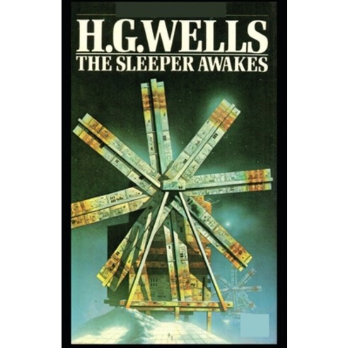 (영문도서) The Sleeper Awakes Annotated(illustrated edition) Paperback, Independently Published, English, 9798509195501