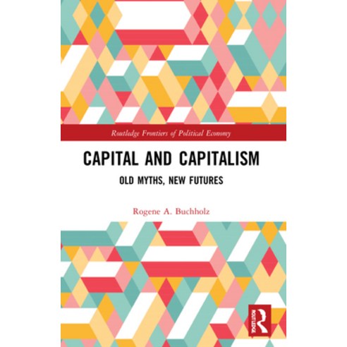 (영문도서) Capital and Capitalism: Old Myths New Futures Paperback, Routledge, English, 9780367769871