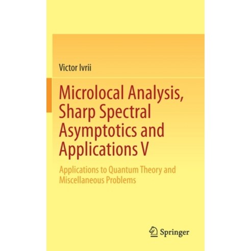 (영문도서) Microlocal Analysis Sharp Spectral Asymptotics and Applications V: Applications to Quantum T... Hardcover, Springer, English, 9783030305604