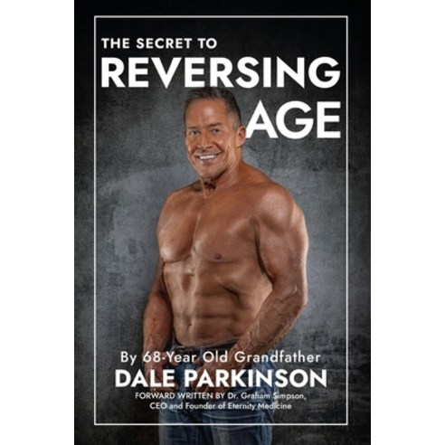 (영문도서) The Secret to Reversing Age Paperback, MindStir Media, English, 9781963844795
