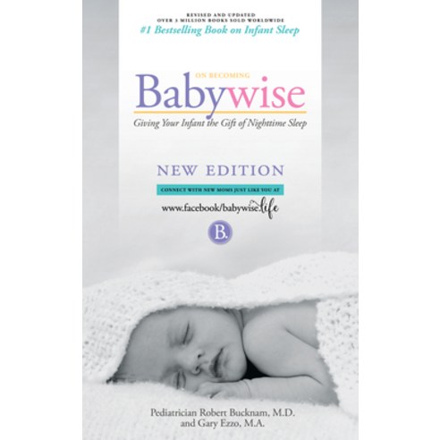 (영문도서) On Becoming Babywise: Giving Your Infant the Gift of Nighttime Sleep Paperback, Hawksflight & Associates, Inc, English, 9781932740509