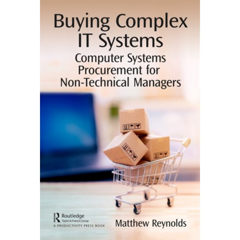 (영문도서) Buying Complex It Systems: Computer System Procurement for Non-Technical Managers Paperback, Productivity Press, English, 9781032548487