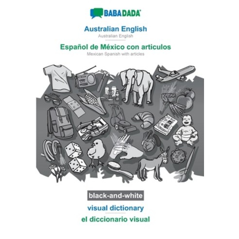 BABADADA black-and-white Australian English - Español de México con articulos visual dictionary - ... Paperback, 9783752256857