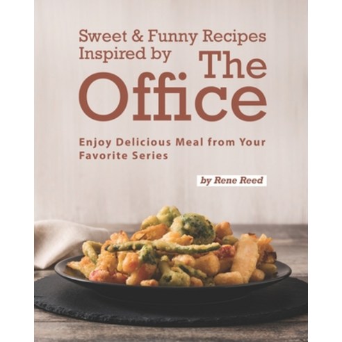 (영문도서) Sweet & Funny Recipes Inspired by The Office: Enjoy Delicious Meal from Your Favorite Series Paperback, Independently Published, English, 9798515456740