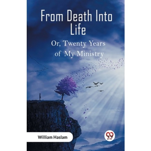 (영문도서) From Death Into Life Or Twenty Years of My Ministry Paperback, Double 9 Books, English, 9789361420887