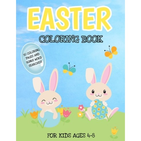 Easter Coloring Book For Kids Ages 4-8: Includes Bonus Easter Word Searches Large Print Easter Acti... Paperback, Independently Published, English, 9798704060567
