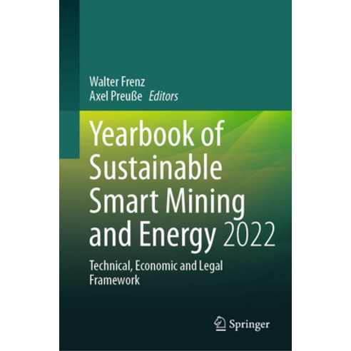 (영문도서) Yearbook of Sustainable Smart Mining and Energy 2022: Technical Economic and Legal Framework Hardcover, Springer, English, 9783031418723