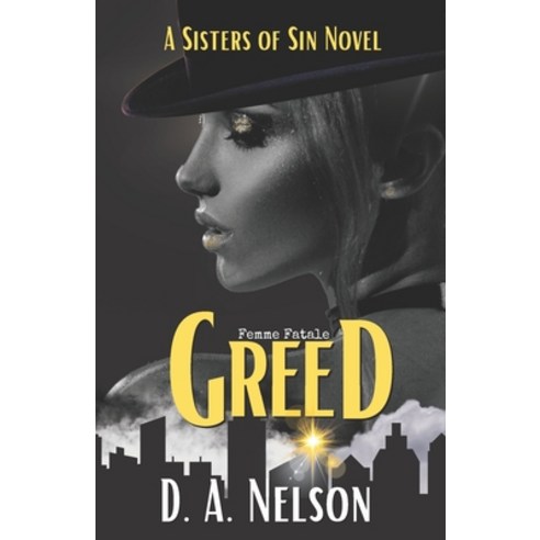 (영문도서) Greed: Sisters of Sin: A Femme Fatale series Paperback, D a Nelson, English, 9781916352063