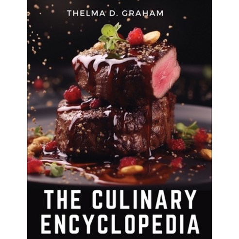 (영문도서) The Culinary Encyclopedia: A Comprehensive Guide to Cooking Paperback, Intel Premium Book, English, 9781835529058