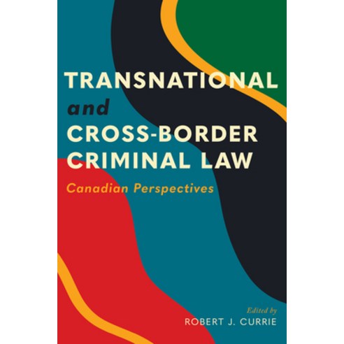 (영문도서) Transnational and Cross-Border Criminal Law: Canadian Perspectives Paperback, Irwin Law, English, 9781552216637