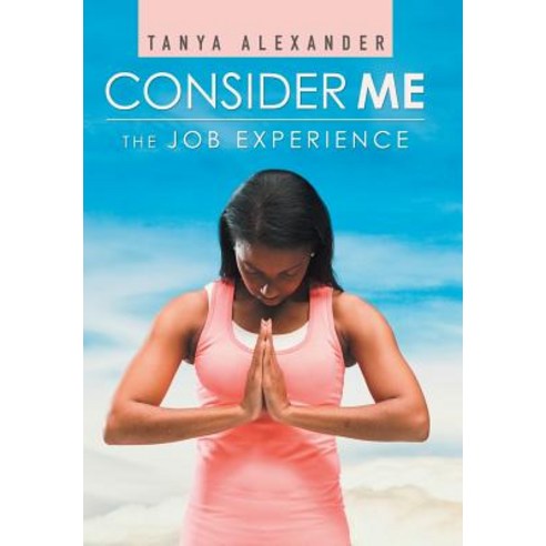 Consider Me: The Job Experience Hardcover, WestBow Press, English, 9781973654100