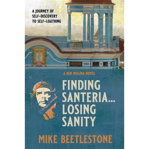 (영문도서) Finding Santeria... Losing Sanity: A journey through self-discovery to self-loathing Paperback, Mike Beetlestone, English, 9781739658908