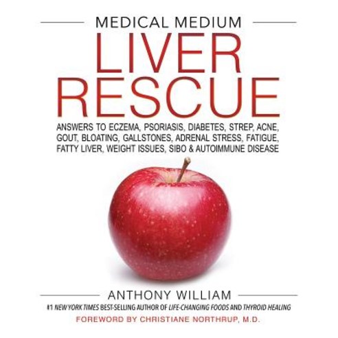 Medical Medium Liver Rescue:Answers to Eczema Psoriasis Diabetes Strep Acne Gout Bloating..., Hay House