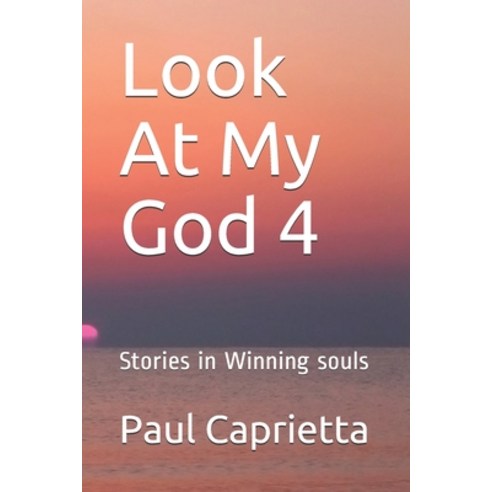 Look At My God 4: Stories in Winning souls Paperback, Independently Published