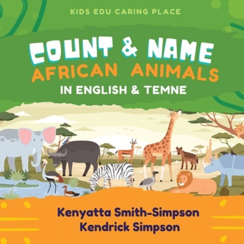 (영문도서) Count & Name African Animals in English & Temne Paperback, Kids Edu Caring Place, 9798986097862
