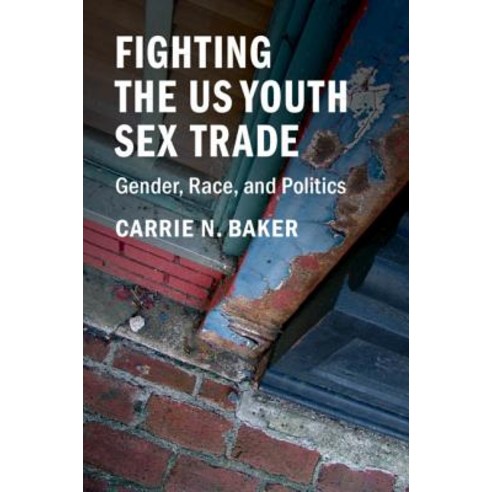 Fighting the Us Youth Sex Trade: Gender Race and Politics Paperback, Cambridge University Press, English, 9781316649619