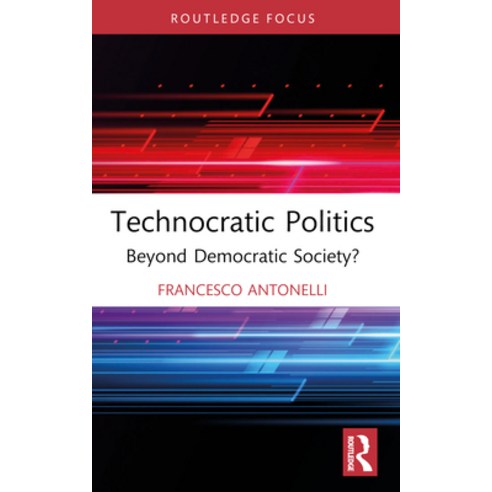 (영문도서) Technocratic Politics: Beyond Democratic Society? Paperback, Routledge, English, 9781032109268