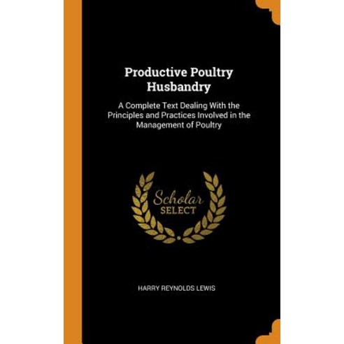 (영문도서) Productive Poultry Husbandry: A Complete Text Dealing With the Principles and Practices Invol... Hardcover, Franklin Classics, English, 9780342315376