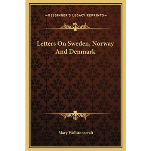 (영문도서) Letters On Sweden Norway And Denmark Hardcover, Kessinger Publishing, English, 9781169250284