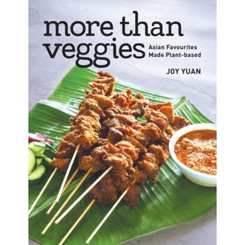 (영문도서) More Than Veggies: Asian Favourites Made Plant-Based Paperback, Marshall Cavendish Internat..., English, 9789814893374