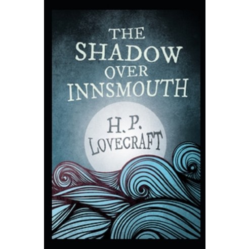 The Shadow Over Innsmouth illustrated Paperback, Independently Published