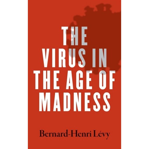 The Virus in the Age of Madness, Yale University Press