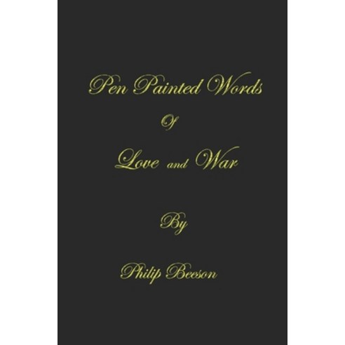 Pen Painted Words of Love and War Paperback, Independently Published