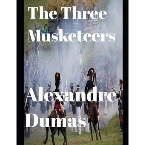 The Three Musketeers (annotated) Paperback, Independently Published, English, 9798572437713