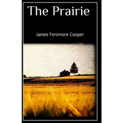 The Prairie-Original Edition(Annotated) Paperback, Independently Published, English, 9798746181466