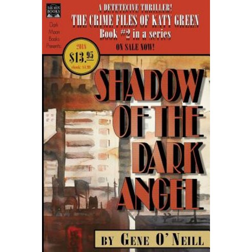Shadow of the Dark Angel: Book 2 in the series The Crime Files of Katy Green Paperback, Dark Moon Books