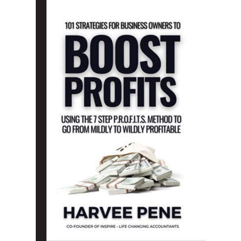 (영문도서) 101 strategies for business owners to Boost Profit using the seven-step P.R.O.F.I.T.S. metho... Paperback, Greater Good Publishing Co., English, 9780645236743