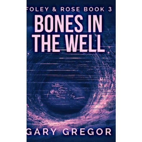 Bones In The Well: Large Print Hardcover Edition Hardcover, Blurb, English, 9781715861766