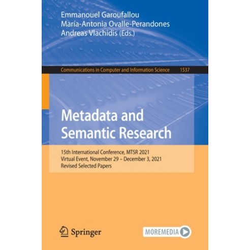 (영문도서) Metadata and Semantic Research: 15th International Conference MTSR 2021 Virtual Nove... Paperback, Springer, English, 9783030988753
