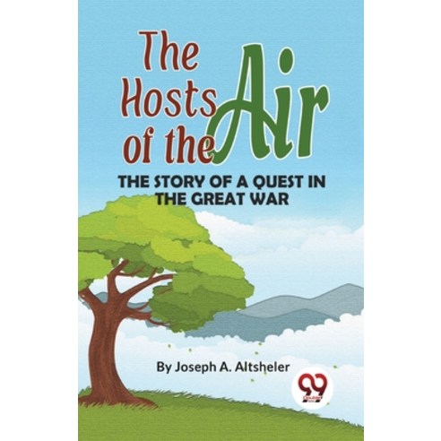 (영문도서) The Hosts Of The Air The Story Of A Quest In The Great War Paperback, Double 9 Booksllp, English, 9789357485821