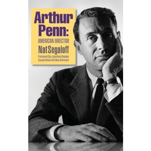Arthur Penn: American Director (Second Edition) (hardback) Hardcover, BearManor Media