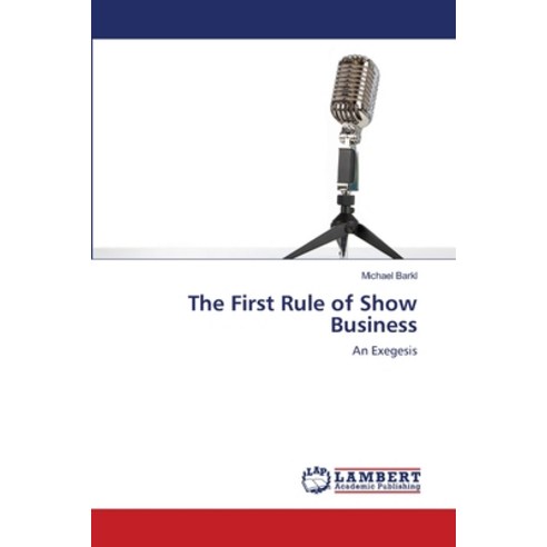The First Rule of Show Business Paperback, LAP Lambert Academic Publis..., English, 9783659718182