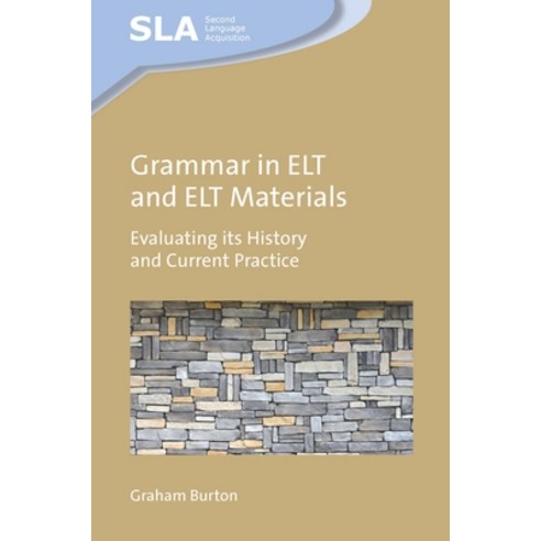 (영문도서) Grammar in ELT and ELT Materials: Evaluating Its History and Current Practice Hardcover, Multilingual Matters Limited, English, 9781800415270