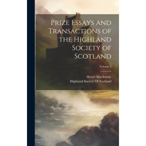 (영문도서) Prize Essays and Transactions of the Highland Society of Scotland; Volume 1 Hardcover, Legare Street Press, English, 9781021088918
