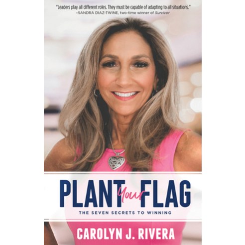 (영문도서) Plant Your Flag: The Seven Secrets to Winning Paperback, Morgan James Publishing, English, 9781642795653